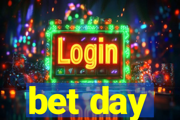 bet day